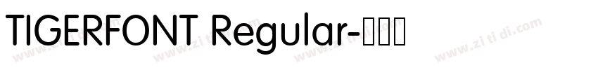 TIGERFONT Regular字体转换 TIGERFONT Regular字体转换